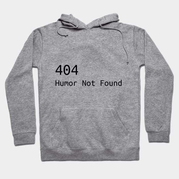 404 Humor not found Hoodie by Jackson Williams